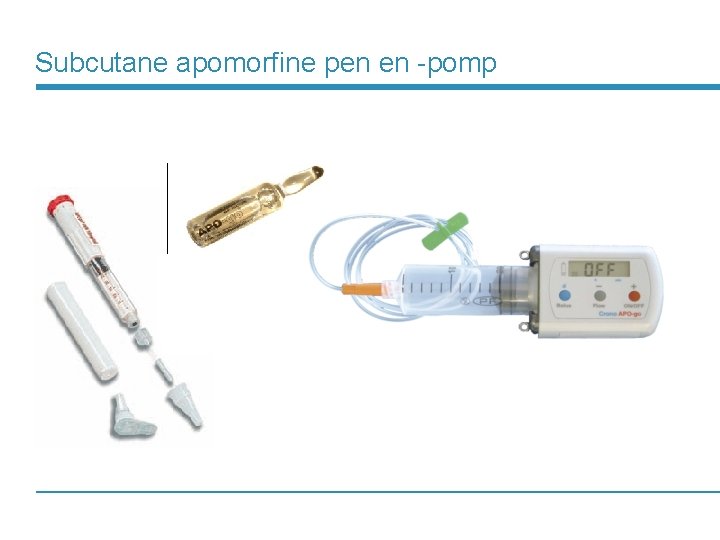 Subcutane apomorfine pen en -pomp 