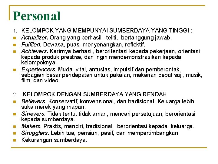 Personal 1. n n 2. n n n KELOMPOK YANG MEMPUNYAI SUMBERDAYA YANG TINGGI Personal 1. n n 2. n n n KELOMPOK YANG MEMPUNYAI SUMBERDAYA YANG TINGGI