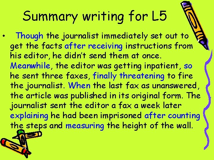 Summary writing for L 5 • Though the journalist immediately set out to get
