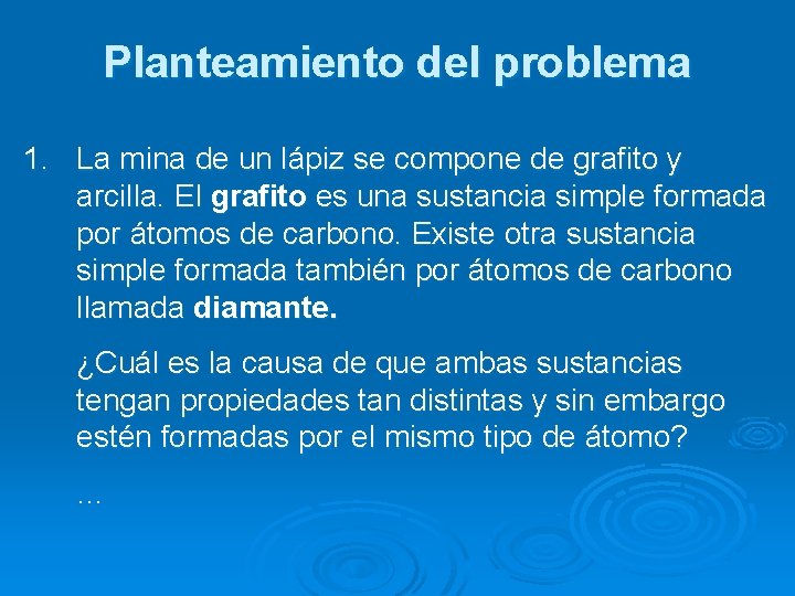 Planteamiento del problema 1. La mina de un lápiz se compone de grafito y