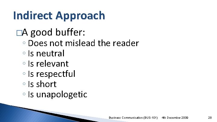 Indirect Approach �A good buffer: ◦ Does not mislead the reader ◦ Is neutral