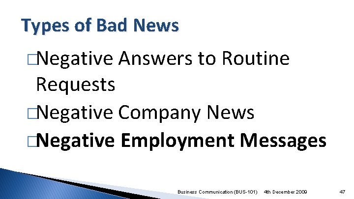 Types of Bad News �Negative Answers to Routine Requests �Negative Company News �Negative Employment