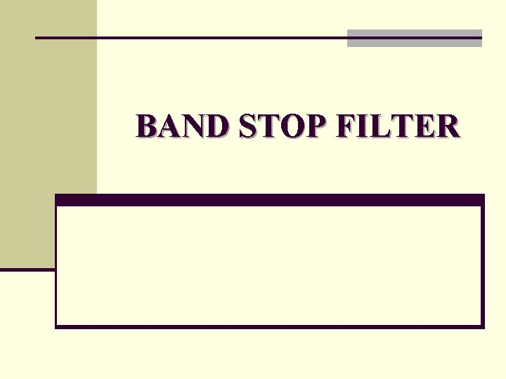 BAND STOP FILTER 