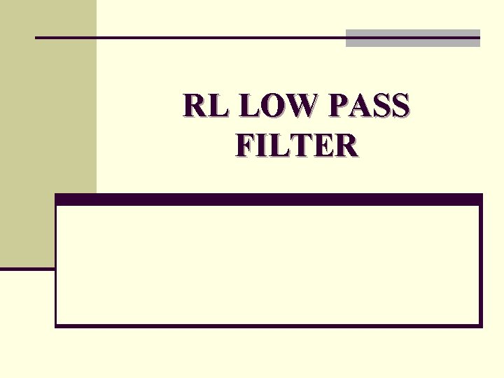 RL LOW PASS FILTER 