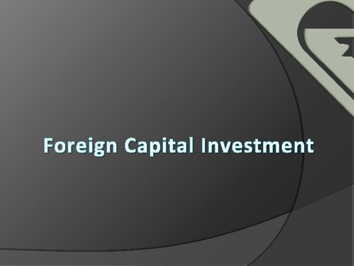 Foreign Capital Investment 