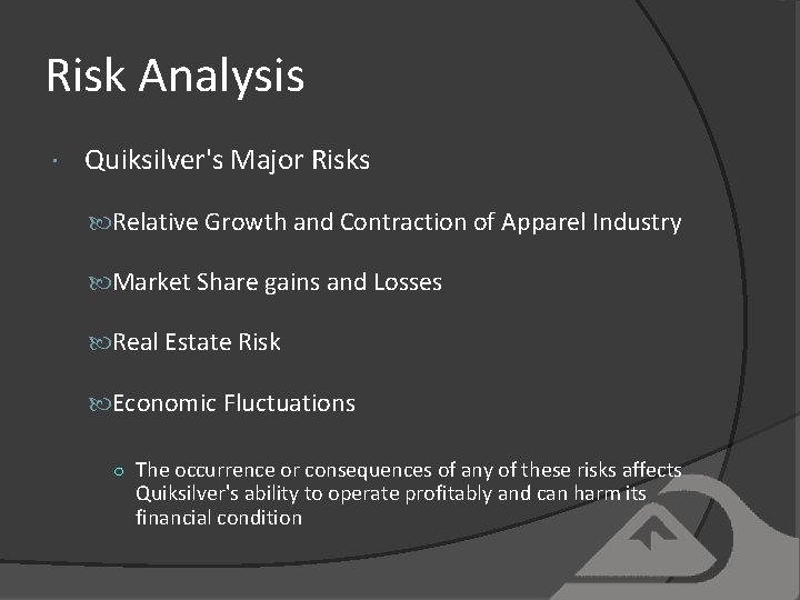 Risk Analysis Quiksilver's Major Risks Relative Growth and Contraction of Apparel Industry Market Share