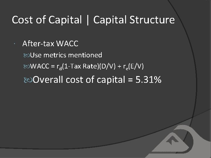 Cost of Capital | Capital Structure After-tax WACC Use metrics mentioned WACC = rd(1