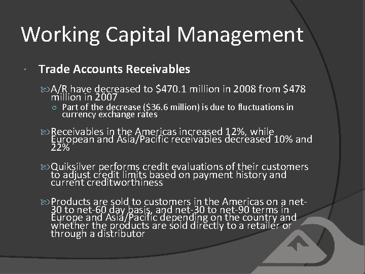 Working Capital Management Trade Accounts Receivables A/R have decreased to $470. 1 million in