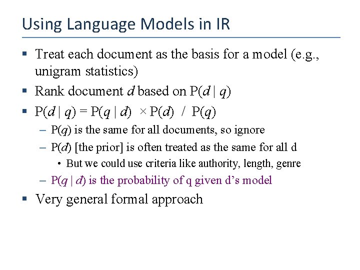 Using Language Models in IR § Treat each document as the basis for a