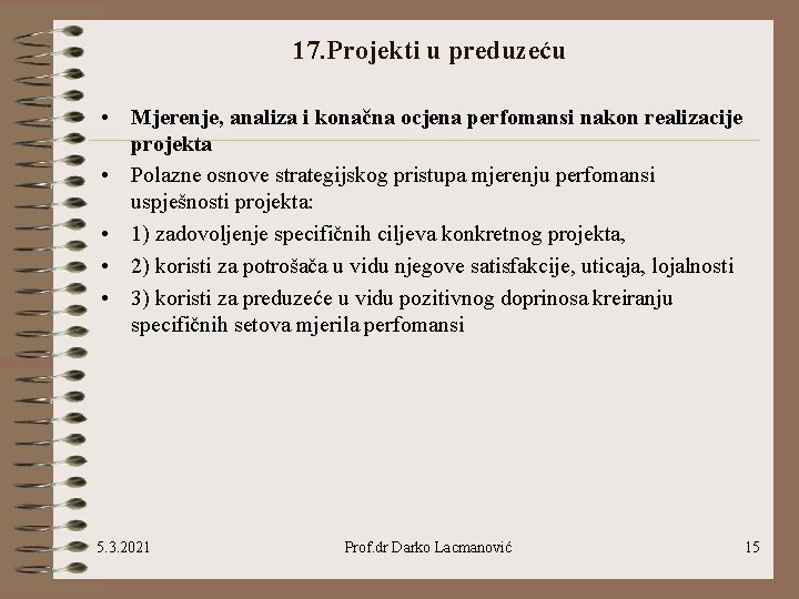 17. Projekti u preduzeću • Mjerenje, analiza i konačna ocjena perfomansi nakon realizacije projekta