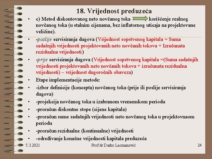 18. Vrijednost preduzeća • • • c) Metod diskontovanog neto novčanog toka korišćenje realnog