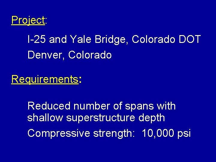 Project: I-25 and Yale Bridge, Colorado DOT Denver, Colorado Requirements: Reduced number of spans