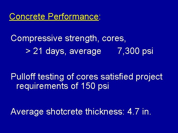 Concrete Performance: Compressive strength, cores, > 21 days, average 7, 300 psi Pulloff testing