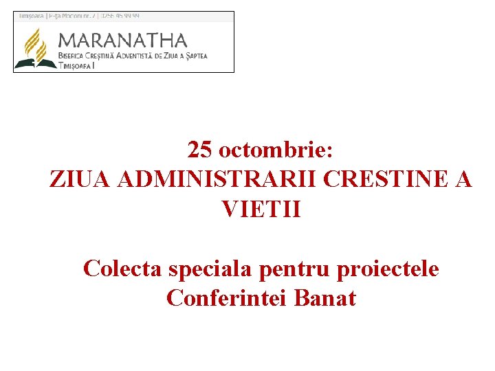 25 octombrie: ZIUA ADMINISTRARII CRESTINE A VIETII Colecta speciala pentru proiectele Conferintei Banat 