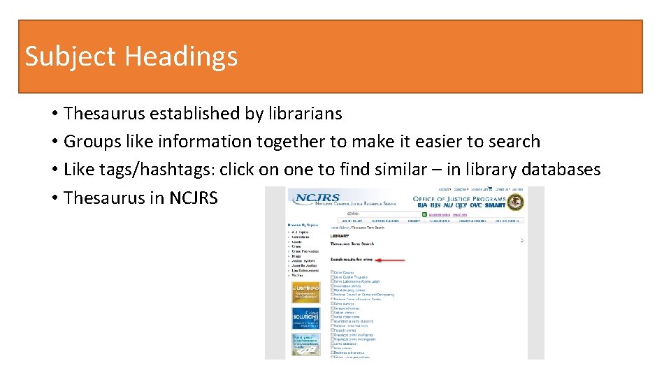 Subject Headings • Thesaurus established by librarians • Groups like information together to make