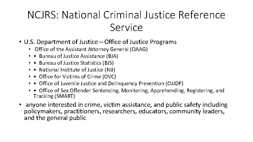 NCJRS: National Criminal Justice Reference Service • U. S. Department of Justice – Office