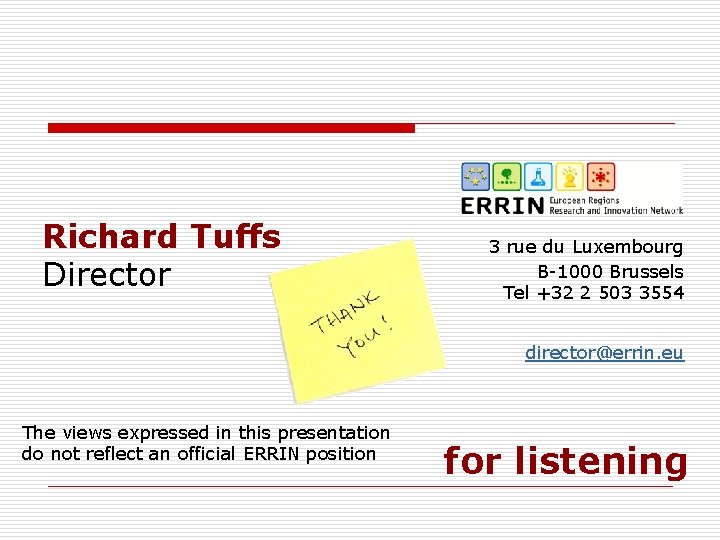 Richard Tuffs Director 3 rue du Luxembourg B-1000 Brussels Tel +32 2 503 3554