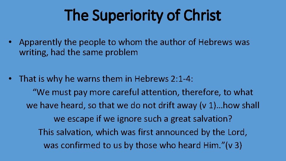The Superiority of Christ • Apparently the people to whom the author of Hebrews