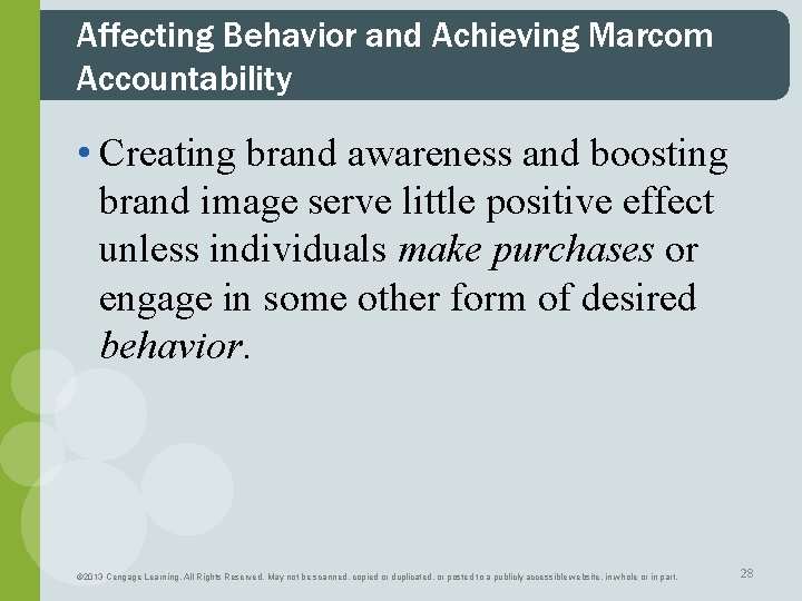 Affecting Behavior and Achieving Marcom Accountability • Creating brand awareness and boosting brand image