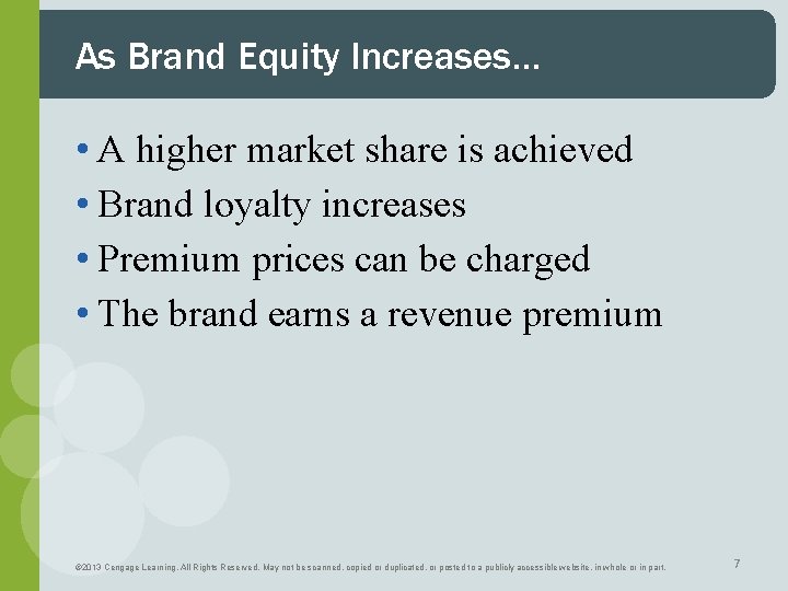 As Brand Equity Increases… • A higher market share is achieved • Brand loyalty