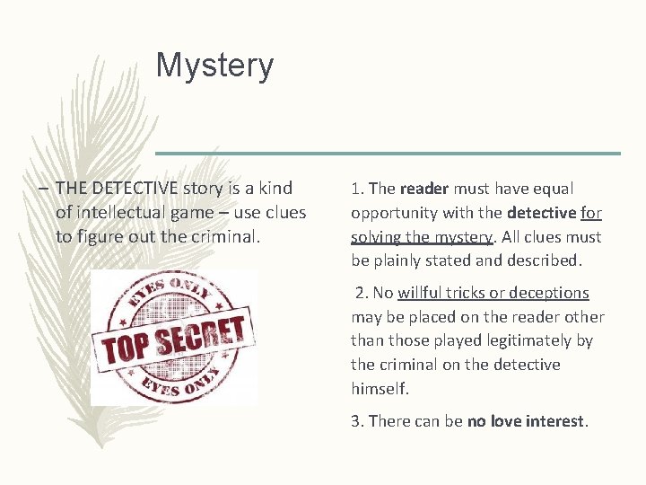 Mystery – THE DETECTIVE story is a kind of intellectual game – use clues