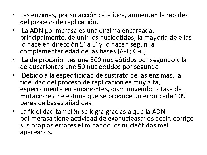  • Las enzimas, por su acción catalítica, aumentan la rapidez del proceso de