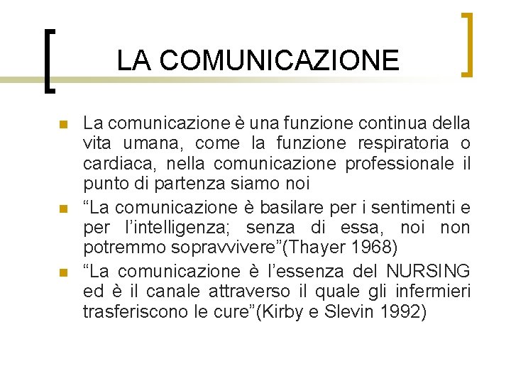 LA COMUNICAZIONE n n n La comunicazione è una funzione continua della vita umana,