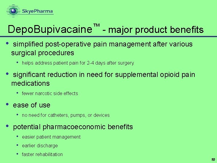 ™ Depo. Bupivacaine - major product benefits • simplified post-operative pain management after various