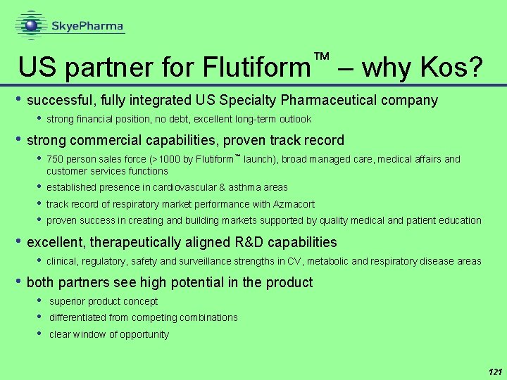 ™ US partner for Flutiform – why Kos? • successful, fully integrated US Specialty