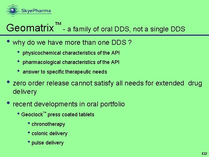Geomatrix™ - a family of oral DDS, not a single DDS • why do