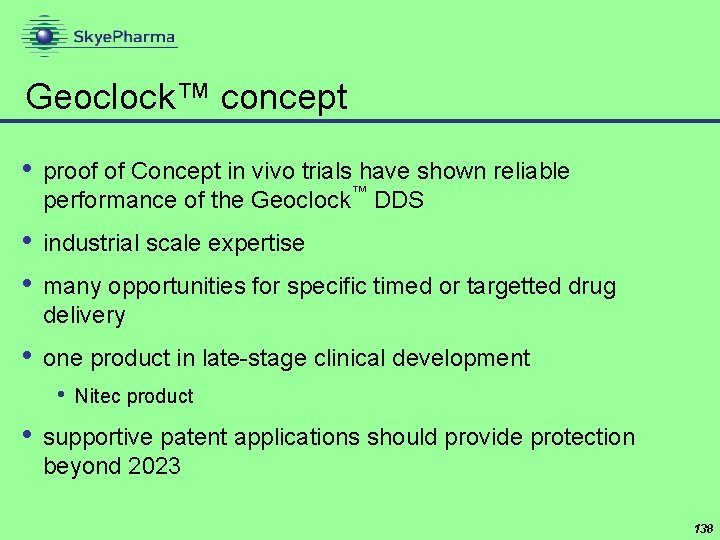 Geoclock™ concept • proof of Concept in vivo trials have shown reliable performance of