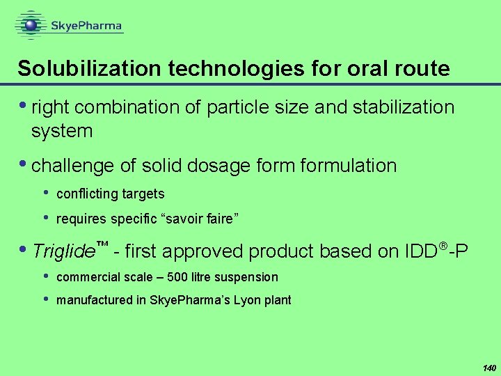 Solubilization technologies for oral route • right combination of particle size and stabilization system