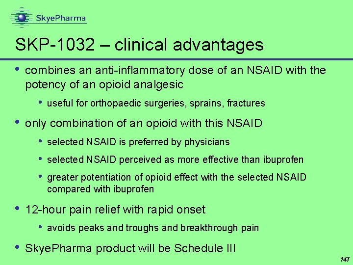 SKP-1032 – clinical advantages • combines an anti-inflammatory dose of an NSAID with the