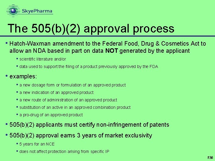 The 505(b)(2) approval process • Hatch-Waxman amendment to the Federal Food, Drug & Cosmetics