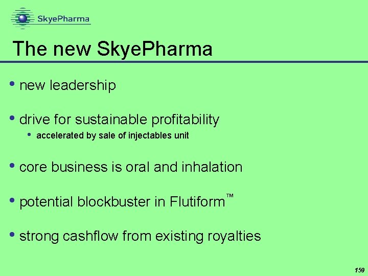 The new Skye. Pharma • new leadership • drive for sustainable profitability • accelerated