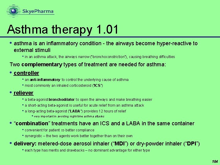 Asthma therapy 1. 01 • asthma is an inflammatory condition - the airways become