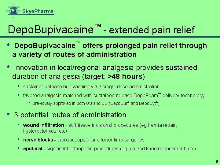 ™ Depo. Bupivacaine - extended pain relief • Depo. Bupivacaine™ offers prolonged pain relief