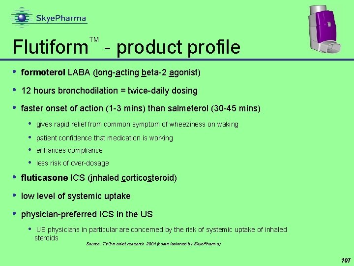  Flutiform - product profile • formoterol LABA (long-acting beta-2 agonist) • 12 hours