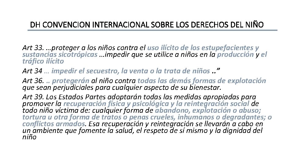 DH CONVENCION INTERNACIONAL SOBRE LOS DERECHOS DEL NIÑO Art 33. …proteger a los niños