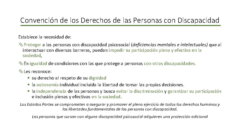 Convención de los Derechos de las Personas con Discapacidad Establece la necesidad de: ÇProteger