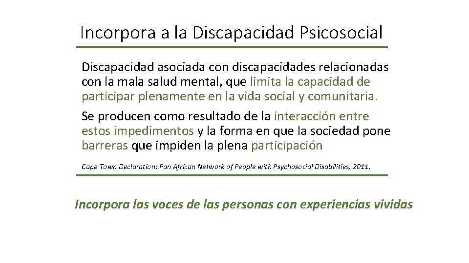 Incorpora a la Discapacidad Psicosocial Discapacidad asociada con discapacidades relacionadas con la mala salud