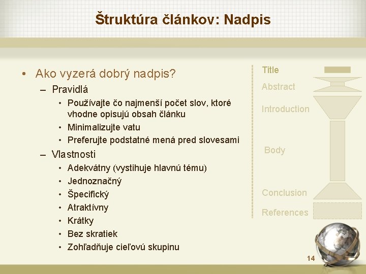 Štruktúra článkov: Nadpis • Ako vyzerá dobrý nadpis? – Pravidlá • Používajte čo najmenší