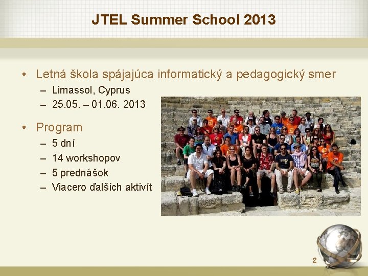 JTEL Summer School 2013 • Letná škola spájajúca informatický a pedagogický smer – Limassol,