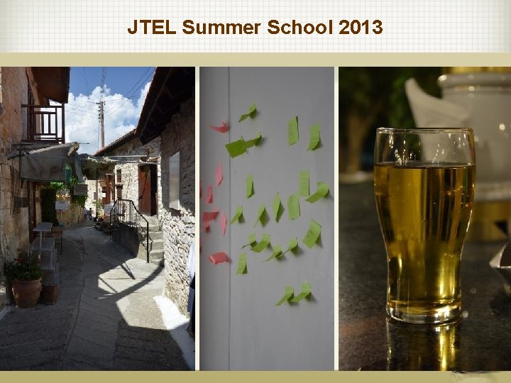 JTEL Summer School 2013 3 