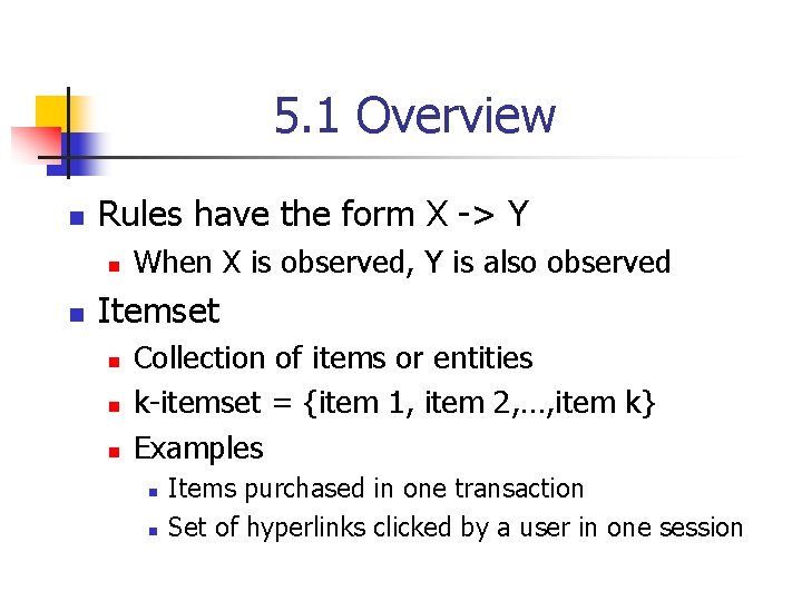 5. 1 Overview n Rules have the form X -> Y n n When