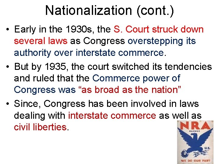 Nationalization (cont. ) • Early in the 1930 s, the S. Court struck down