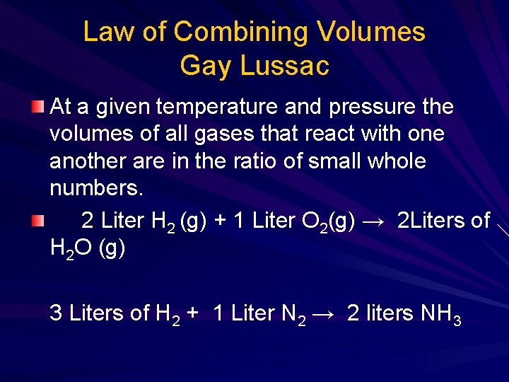 Law of Combining Volumes Gay Lussac At a given temperature and pressure the volumes