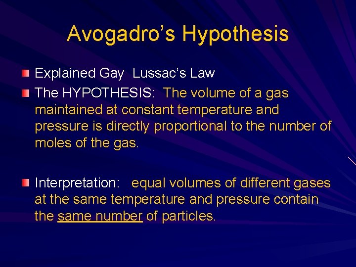 Avogadro’s Hypothesis Explained Gay Lussac’s Law The HYPOTHESIS: The volume of a gas maintained