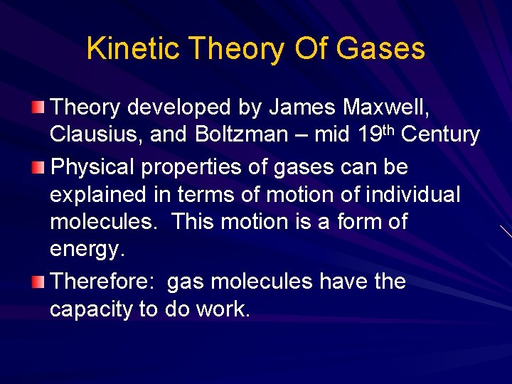 Kinetic Theory Of Gases Theory developed by James Maxwell, Clausius, and Boltzman – mid Kinetic Theory Of Gases Theory developed by James Maxwell, Clausius, and Boltzman – mid