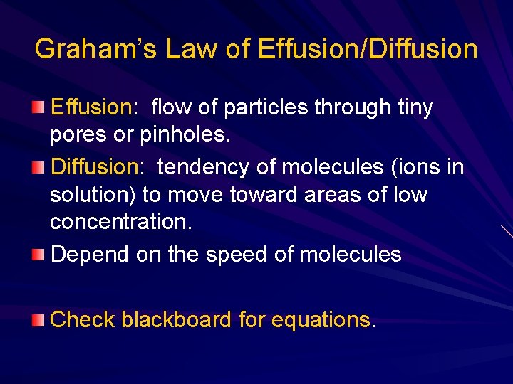 Graham’s Law of Effusion/Diffusion Effusion: flow of particles through tiny pores or pinholes. Diffusion: